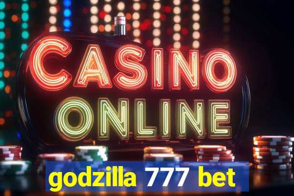 godzilla 777 bet